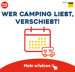 Wer Camping liebt, verschiebt!